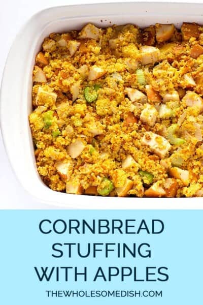 Cornbread Stuffing with Apples - The Wholesome Dish